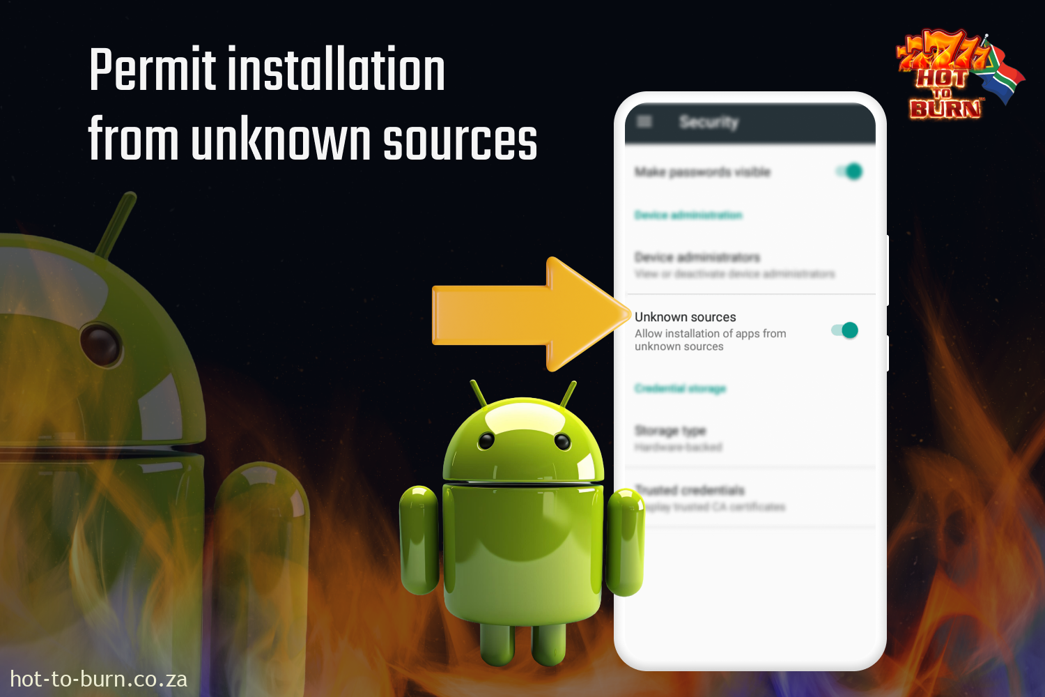 Allow installation from unknown sources before you start installing the Hot to Burn app